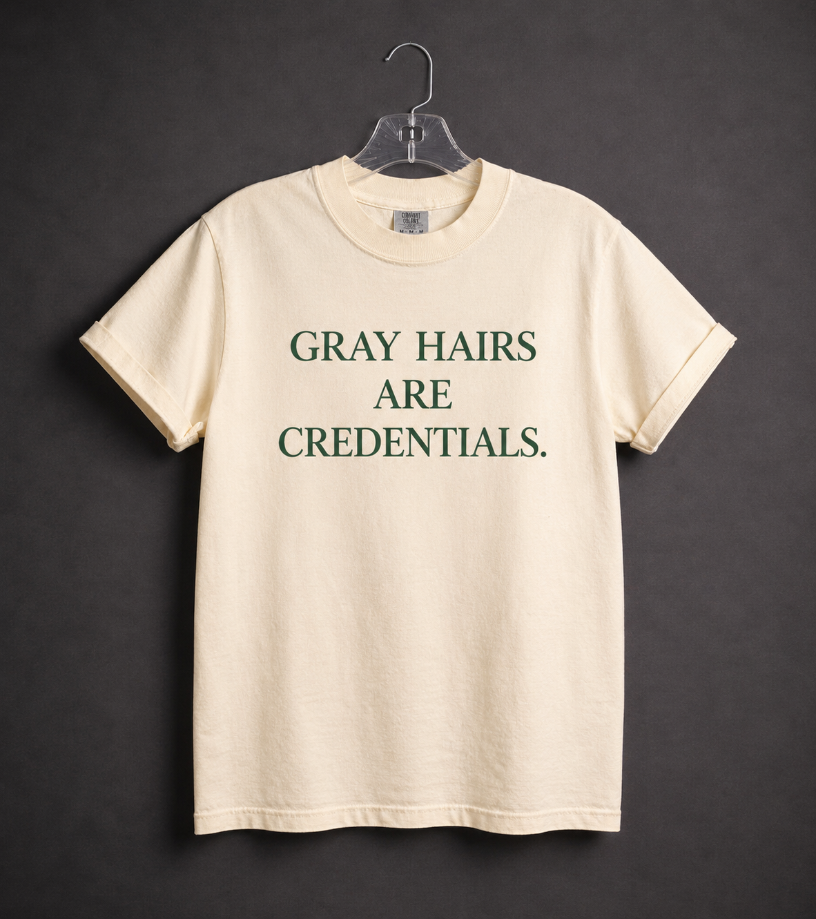 GRAY HAIRS ARE CREDENTIALS CREAM TEE.